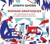 Joseph Ghosn - Romans graphiques - 101 propositions de lectures des années soixante à deux mille.
