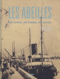 Jean-Luc Déan et Théodore Gazengel - Les Abeilles - Des navires, des hommes, une histoire.