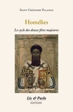  Grégoire Palamas - Homélies - Le cycle des douze fêtes majeures.