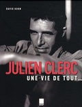 Julien Clerc et David Kuhn - Julien Clerc - Une vie de tout....