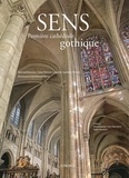 Bernard Brousse et Claire Pernuit - Sens - Première cathédrale gothique.