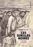 Emile Morel et Alexandre Steinlen - Les Gueules noires.