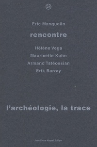 Eric Manguelin - L'archéologie, la trace.