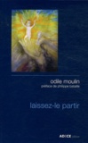 Odile Moulin - Laissez-le partir.