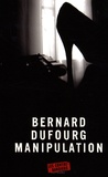 Bernard Dufourg - Manipulation.