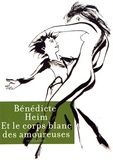 Bénédicte Heim - Et le corps blanc des amoureuses.