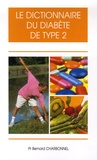 Bernard Charbonnel - Le Dictionnaire du diabète de type 2.