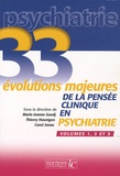 Marie-Jeanne Guedj et Thierry Haustgen - 33 évolutions majeures de la pensée clinique en psychiatrie.
