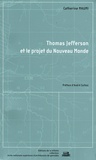 Catherine Maumi - Thomas Jefferson et le projet du Nouveau Monde.