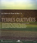 Jean-Christophe Bailly et Dominique Boutin - Les cahiers de l'Ecole de Blois N° 9, Mars 2011 : Terres cultivées.