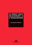 Jean-François Tribillon - Le droit nuit gravement à l'urbanisme.
