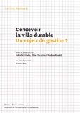 Isabelle Grudet et Elise Macaire - Cahiers Ramau N° 8, novembre 2017 : Concevoir la ville durable : un enjeu de gestion ?.