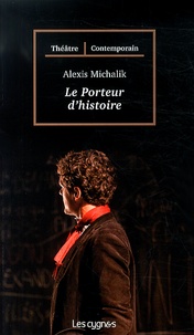 Alexis Michalik - Le porteur d'histoire.