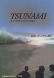 Robert Dessard - Tsunami - Récit d'un rescapé.