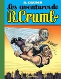 Robert Crumb - Les aventures de R. Crumb.