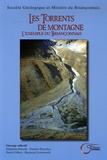 Stéphanie Baraille et Danièle Blanchon - Les Torrents de montagne - L'exemple du Briançonnais.