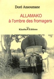 Ansoumane Doré - Allamako à l'ombre des fromagers.