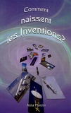 Anna Mancini - Comment naissent les inventions ? - Une méthode efficace pour obtenir des idées nouvelles.