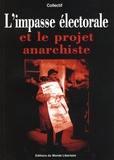  Fédération anarchiste - L'impasse électorale et le projet anarchiste.