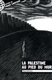 René Berthier - La Palestine au pied du Mur.