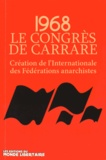 Guy Malouvier - 1968 : le congrès de Carrare - Création de l'Internationale des Fédérations anarchistes. 1 CD audio