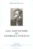 Bernard Gavoty - Les souvenirs de Georges Enesco.