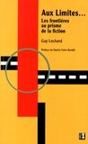 Guy Lochard - Aux limites... - Les frontières au prisme de la fiction.