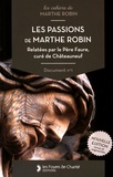 Léon Faure - Les passions de Marthe Robin - Relatées par le Père Faure, curé de Châteauneuf.