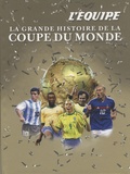 Didier Braun et Vincent Duluc - La grande histoire de la coupe du monde.