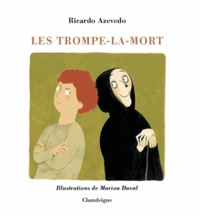Ricardo Azevedo et Marion Duval - Les Trompe-la-Mort.