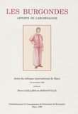 Henri Gaillard de Sémainville - Les Burgondes - Apports de l’archéologie.