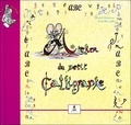 Marcel Zaragoza et Frédéric Marzullo - Atelier du petit calligraphe ; ABC du petit poète.