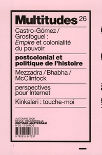  Collectif - Multitudes N° 26, Automne 2006 : Postcolonial et politique de l'histoire.