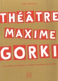 Roger Balavoine - Théâtre Maxime Gorki - Un comédie dramatique en 5 actes et quelques interludes.