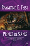 Raymond-E Feist - L'entre-deux-guerres Tome 1 : Prince de sang.