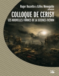 Roger Bozzetto et Gilles Menegaldo - Les nouvelles formes de la Science-Fiction - Colloque de Cerisy 2003.