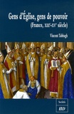 Vincent Tabbagh - Gens d'Eglise, gens de pouvoir - France, XIIIe-XVe siècle.