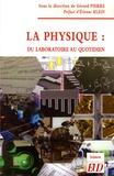 Gérard Pierre - La physique : du laboratoire au quotidien.