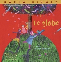 Nâzim Hikmet et Edmée Cannard - Le globe.
