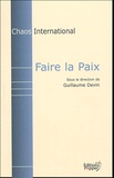 Guillaume Devin et  Collectif - Faire la Paix - La part des institutions internationales.