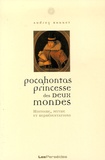 Audrey Bonnet - Pocahontas, princesse des deux mondes - Histoire, mythe et représentations.