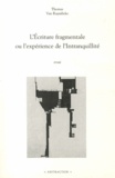 Thomas Van Ruymbeke - L'Ecriture fragmentale ou l'expérience de l'Intranquillité.