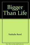 Nathalie Burel - Bigger than life.