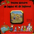 Tony Wolf et Céline Vielfaure - Petites histoires de lapins et de lapinous.