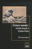 Olivier Ammour-Mayeur - Ecritures nomades : écrivains français et Extrême-Orient.