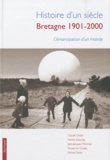 Claude Geslin et Patrick Gourlay - Histoire d'un siècle : Bretagne 1901-2001 - L'émancipation d'un monde.