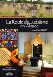 Jean Daltroff - La route du judaïsme en Alsace.