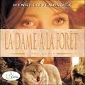 Henri Loevenbruck - La dame à la forêt. 1 CD audio