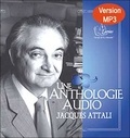 Jacques Attali - Une anthologie audio. 1 CD audio