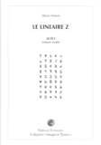 Olivier Monné - Le linéaire Z - Acte I, écriture inutile.